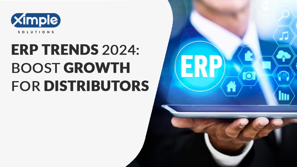 ERP Trends 2024: Powering Growth for Distributors and Wholesalers